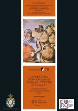 portada La Production D’Amphores à Huile Dans la Vallée du Genil (Ier- ve s. Ap. J. -C. ): Contribution à L’Histoire Socio-Économique de la Bétique Romaine: 78 (Instrumenta) (in French)