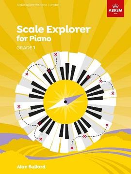 portada Scale Explorer for Piano, Grade 1 (Abrsm Scales & Arpeggios) (in English)