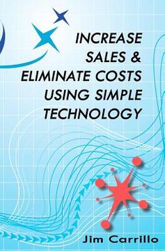portada increase sales & eliminate costs using simple technology (en Inglés)