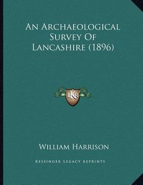 portada an archaeological survey of lancashire (1896)