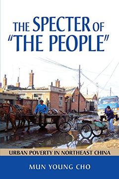 portada the specter of "the people": urban poverty in northeast china (en Inglés)