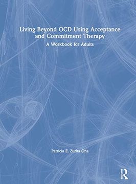 portada Living Beyond ocd Using Acceptance and Commitment Therapy: A Workbook for Adults (in English)