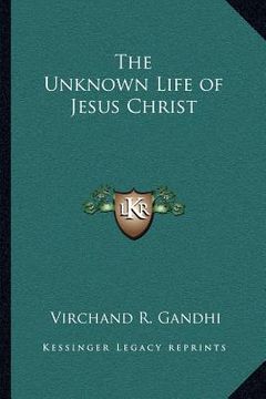 portada the unknown life of jesus christ (en Inglés)