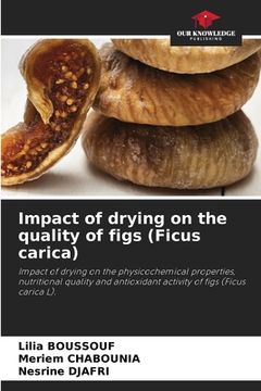 portada Impact of drying on the quality of figs (Ficus carica) (en Inglés)