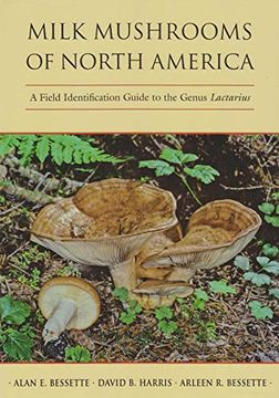 portada Milk Mushrooms of North America: A Field Identification Guide to the Genus Lactarius (en Inglés)