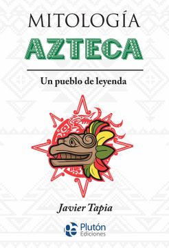 portada Mitología Azteca: Un Pueblo de Leyenda (Serie Mythos)