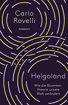 portada Helgoland: Wie die Quantentheorie Unsere Welt Verändert (en Alemán)