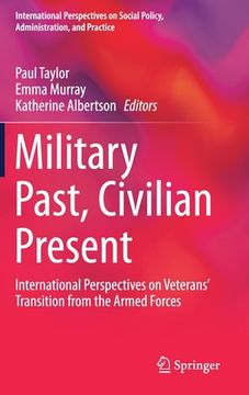 portada Military Past, Civilian Present: International Perspectives on Veterans' Transition from the Armed Forces (en Inglés)