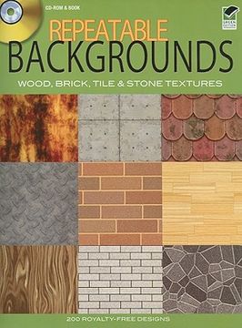 portada repeatable backgrounds: wood, brick, tile & stone textures [with cdrom]