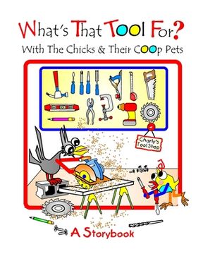 portada What's That Tool For?: With The Chicks And Their Coop Pets (en Inglés)