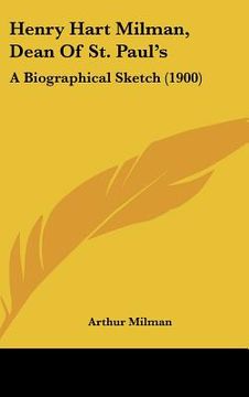 portada henry hart milman, dean of st. paul's: a biographical sketch (1900) (in English)