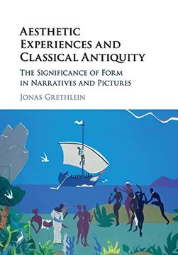 portada Aesthetic Experiences and Classical Antiquity: The Significance of Form in Narratives and Pictures (in English)