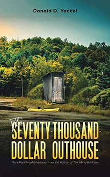 portada The Seventy-Thousand-Dollar Outhouse (en Inglés)