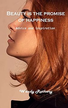 portada Beauty is the Promise of Happiness: Advice and Inspiration (en Inglés)