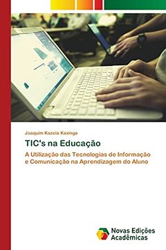 portada Tic'S na Educação: A Utilização das Tecnologias de Informação e Comunicação na Aprendizagem do Aluno (en Portugués)