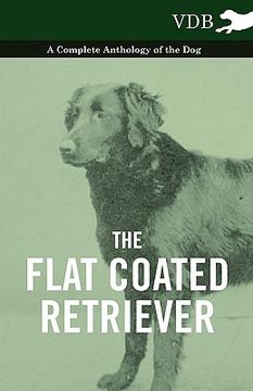 portada the flat coated retriever - a complete anthology of the dog (en Inglés)