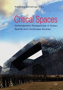 portada Critical Spaces: Contemporary Perspectives in Urban, Spatial and Landscape Studies: 13 (Urban and Spatial Planning / Stadt- und Raumplanung)