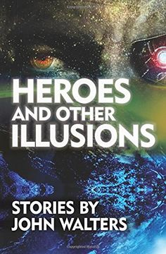 portada Heroes and Other Illusions: Stories