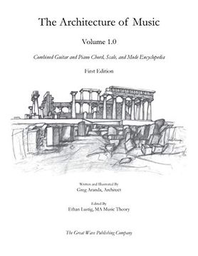 portada The Architecture of Music: Volume 1. 0: Combined Guitar and Piano Chord; Scale; And Mode Encyclopedia (en Inglés)