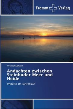 portada Andachten zwischen Steinhuder Meer und Heide: Impulse im Jahreslauf (Paperback) (en Alemán)