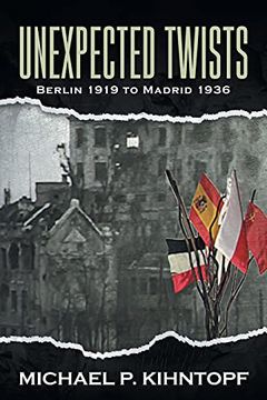 portada Unexpected Twists: Berlin 1919 - Madrid 1936 (en Inglés)