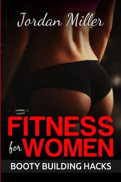 portada Fitness for Women: Booty Building Hacks: Booty Gains in only 30 days through Stretching Routines and Mobility Training (in English)