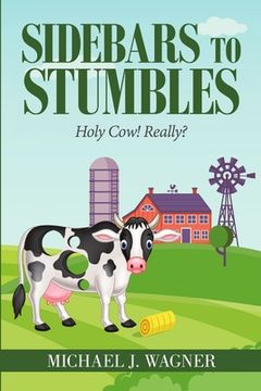 portada Sidebars to Stumbles: Holy Cow! Really? (en Inglés)