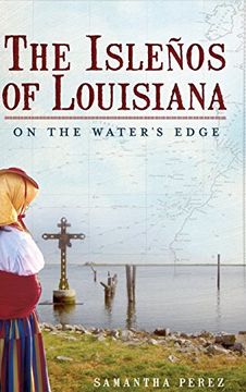 portada The Islenos of Louisiana: On the Water's Edge (en Inglés)