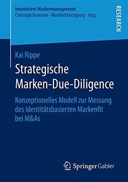 portada Strategische Marken-Due-Diligence: Konzeptionelles Modell zur Messung des identitatsbasierten Markenfit bei M&As (Innovatives Markenmanagement)