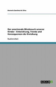 portada Der Emotionale Missbrauch Unserer Kinder - Entwicklung, Trends und Konsequenzen der Erziehung (in German)