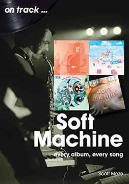 portada Soft Machine: Every Album, Every Song (en Inglés)
