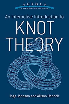 portada An Interactive Introduction to Knot Theory (Aurora: Dover Modern Math Originals) (en Inglés)