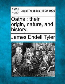 portada oaths: their origin, nature, and history. (en Inglés)
