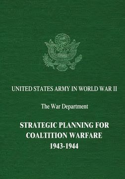 portada Strategic Planning for Coalition Warfare: 1943-1944 (en Inglés)