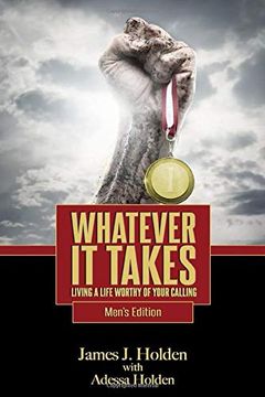 portada Whatever it Takes: Living a Life Worthy of Your Calling - Men's Edition 