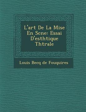 portada L'Art de La Mise En SC Ne: Essai D'Esth Tique Th Trale (en Francés)