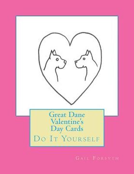 portada Great Dane Valentine's Day Cards: Do It Yourself (in English)