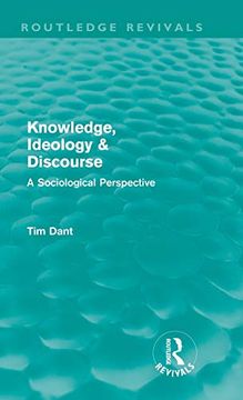 portada Knowledge, Ideology & Discourse: A Sociological Perspective (Routledge Revivals) (en Inglés)