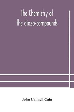 portada The chemistry of the diazo-compounds (in English)