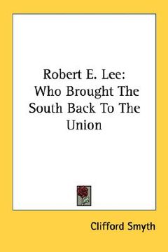 portada robert e. lee: who brought the south back to the union (en Inglés)