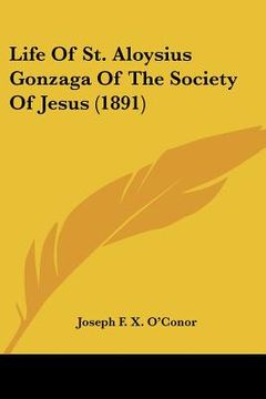 portada life of st. aloysius gonzaga of the society of jesus (1891) (en Inglés)