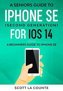 portada A Seniors Guide to Iphone se (Second Generation) for ios 14: A Beginners Guide to Iphone se 