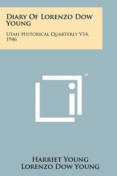 portada diary of lorenzo dow young: utah historical quarterly v14, 1946 (en Inglés)