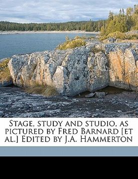 portada stage, study and studio, as pictured by fred barnard [et al.] edited by j.a. hammerton (en Inglés)