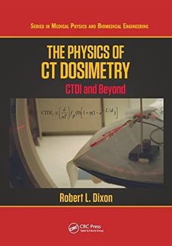 portada The Physics of ct Dosimetry (Series in Medical Physics and Biomedical Engineering) (in English)