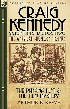 portada craig kennedy-scientific detective: volume 6-the panama plot & the film mystery