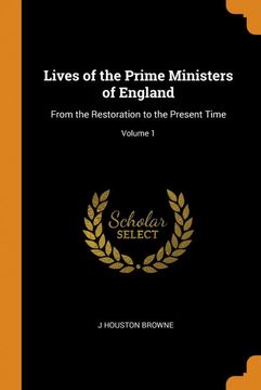 portada Lives of the Prime Ministers of England: From the Restoration to the Present Time; Volume 1 