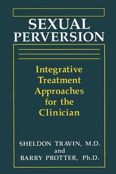 portada Sexual Perversion: Integrative Treatment Approaches for the Clinician (en Inglés)