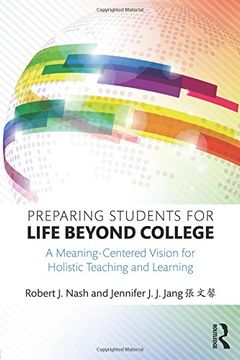 portada Preparing Students for Life Beyond College: A Meaning-Centered Vision for Holistic Teaching and Learning