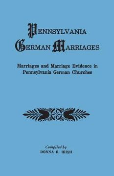 portada Pennsylvania German Marriages. Marriages and Marriage Evidence in Pennsylvania German Churchs (en Inglés)